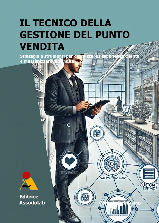 Copertina Il Tecnico della Gestione del Punto Vendita - Strategie e strumenti per ottimizzare l’esperienza cliente e massimizzare le vendite
