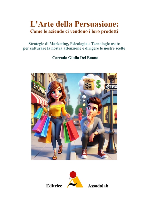 Copertina L’Arte della Persuasione: Come le aziende ci vendono i loro prodotti